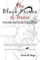 The Black Prince of France: A True Story about the Man in the Iron Mask