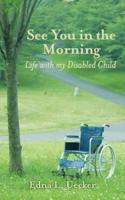 See You in the Morning: Life with my Disabled Child