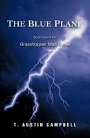 The Blue Plane: Book Two of the Grasshopper Man Series