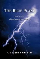 The Blue Plane: Book Two of the Grasshopper Man Series