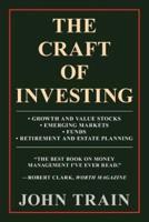 The Craft of Investing: GROWTH AND VALUE STOCKS • EMERGING  MARKETS • FUNDS • RETIREMENT AND ESTATE PLANNING