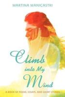 Climb Into My Mind: A Book of Poems, Essays, and Short Stories