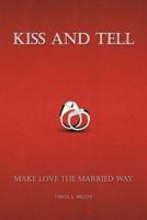 Kiss and Tell: Make Love the Married Way