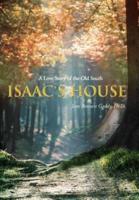 Isaac's House: A Love Story of the Old South