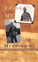 Frank and Me at Mundung-Ni: A Korean War Memoir