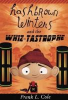 Hashbrown Winters and the Whiz-Tastrophe