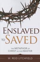 Enslaved to Saved