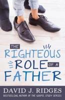 The Righteous Role of a Father