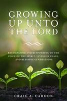 Growing Up Unto the Lord