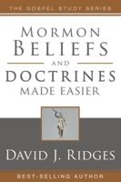 Mormon Beliefs and Doctrines Made Easier