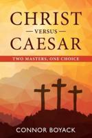 Christ Versus Caesar