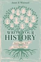 Write Your History, Stories They Will Love Reading