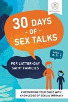 30 Days of Sex Talks for Latter-Day Saint Families: For Parents of Children Ages 8-11