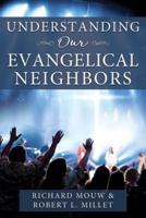 Understanding Our Evangelical Neighbors
