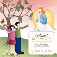 Angel Messages: Stories of Inspiration and Healing for Children