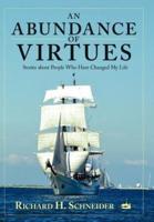 An Abundance of Virtues: Stories about People Who Have Changed My Life
