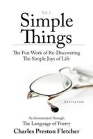 Simple Things: The Fun Work of Re-Discovering The Simple Joys of Life