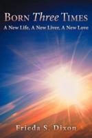 Born Three Times: A New Life, a New Liver, a New Love