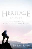 Heritage of Hope: Lives Touched by God's Transforming Power