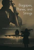 Bagpipes, Planes, and Strings: A Woman's Journey in Letting Go