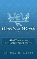 Words of Worth: Meditations to Enhance Your Faith