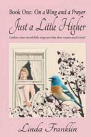 Just a Little Higher: A Collection of True Stories about Women and the Special Birds Who Encouraged Them
