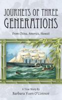 Journeys of Three Generations: From China, America, Hawaii