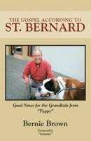 The Gospel According to St. Bernard: Good News for the Grandkids from Pappy