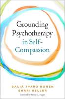 Grounding Psychotherapy in Self-Compassion