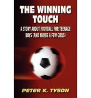 The Winning Touch: A Story about Football for Teenage Boys (and Maybe a Few Girls)