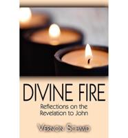 Divine Fire: Reflections on the Revelation to John