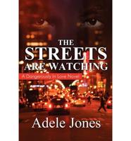 The Streets Are Watching: A Dangerously in Love Novel