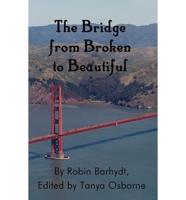 The Bridge from Broken to Beautiful: A Book about God's Amazing Love