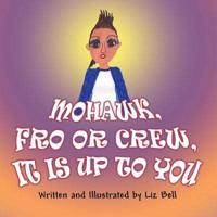 Mohawk, Fro or Crew, It Is Up to You