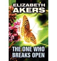 The One Who Breaks Open