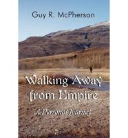Walking Away from Empire: A Personal Journey
