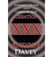 Strange Desire and Lords of New Creation