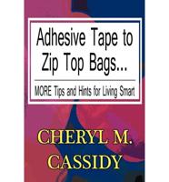 Adhesive Tape to Zip Top Bags...