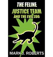 The Feline Justice Team and the Evil Zoo