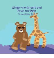 Ginger the Giraffe and Brian the Bear