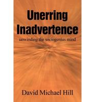 Unerring Inadvertence: Unwinding the Sociogenius Mind