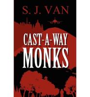 Cast-A-Way Monks