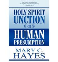 Holy Spirit Unction Or Human Presumption