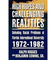High Hopes and Challenging Realities: Defeating Racial Problems at Florida International University 1972 - 1982