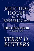 Meeting House on the Republican: The Open Door: Volume Two