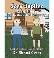 Joey Jupiter, Super Sleuth, and the Case of the Dog-Gone Dog