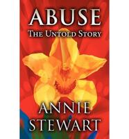Abuse: The Untold Story