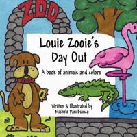 Louie Zooie's Day Out: A book of animals and colors