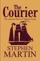 The Courier: The Ancient Diary of Martyn Zoran