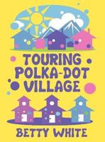 Touring Polka-Dot Village